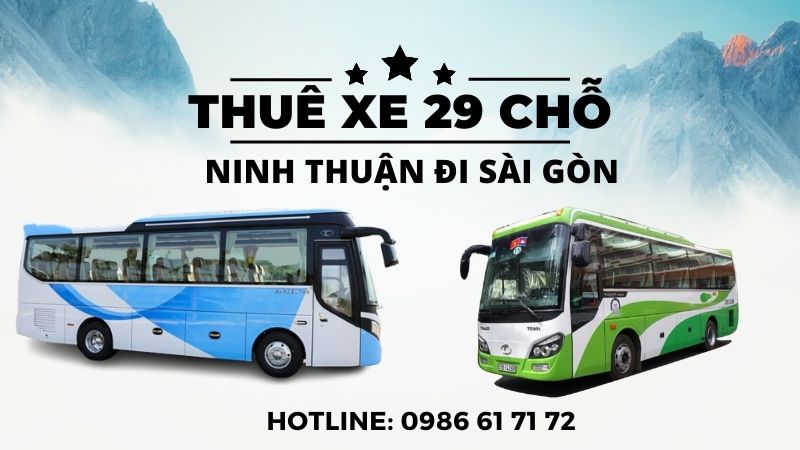 Thuê xe 29 chỗ có tài xế từ Ninh Thuận đi Sài Gòn